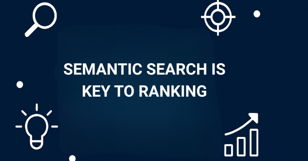 Semantic Search is Key to Ranking