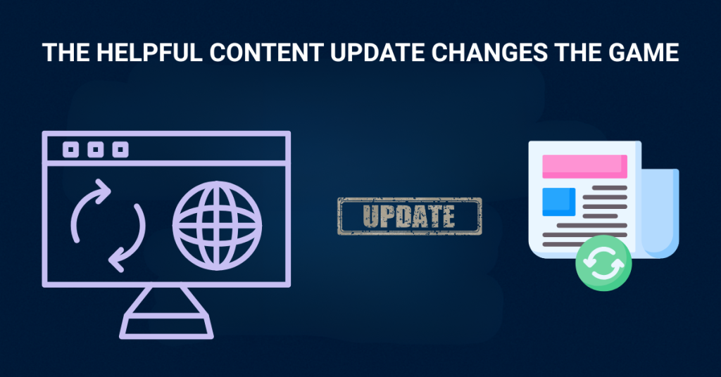The Helpful Content Update Changes the Game